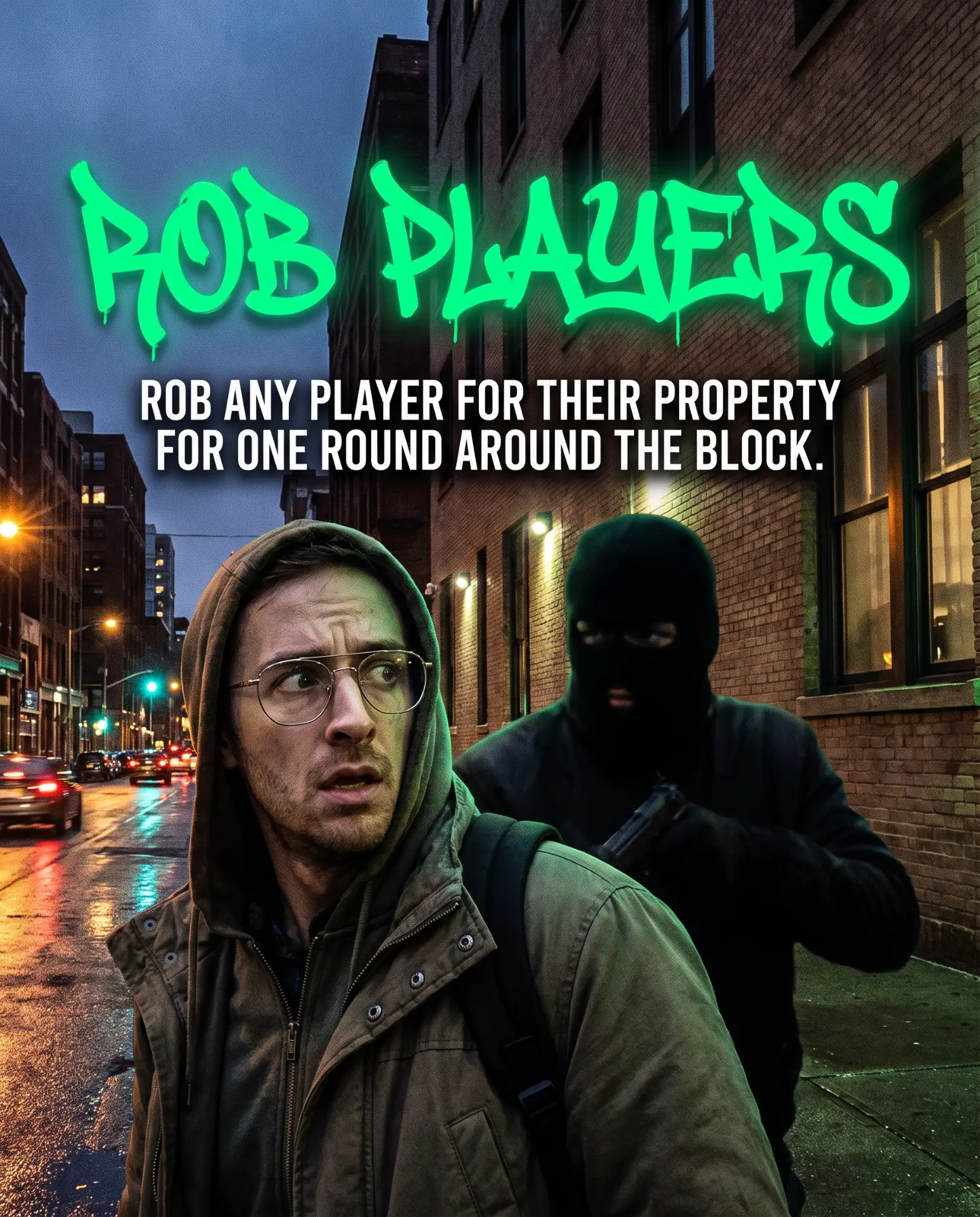 Rob players for their property in Out Da Hood